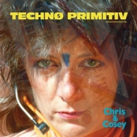 Chris & Cosey Techno Primitiv (blue)