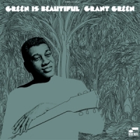 Green, Grant Green Is Beautiful