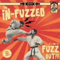 In-fuzzed, The It S Time To Fuzz Out!!!