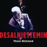 Nijland, Theo Desalniettemin
