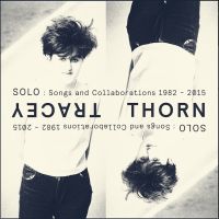 Thorn, Tracey Solo: Songs And Collaborations