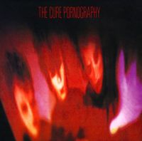 Cure, The Pornography (2016 Reissue)