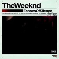 Weeknd, The Echoes Of Silence