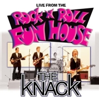 Knack Live From The Rock 'n Roll Fun House