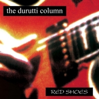 Durutti Column Red Shoes