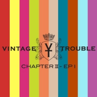Vintage Trouble Chapter Ii