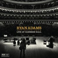 Adams, Ryan Live At Carnegie Hall