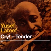 Lateef, Yusef Cry! Tender + Lost In Sound
