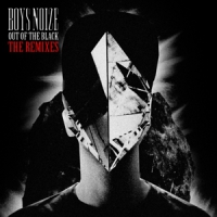 Boys Noize Out Of The Black/the Remixes