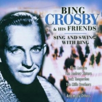 Crosby, Bing & Friends Sing & Swing With Bing