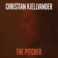 Kjellvander, Christian The Pitcher