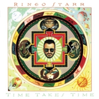 Starr, Ringo Time Takes Time