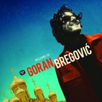 Bregovic, Goran Welcome To Goran Bregovic