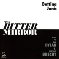 Bettina Jonic Songs By Bob Dylan & The Bitter Mirror Songs By Bob Dyla
