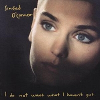 O'connor, Sinead I Do Not Want What I Haven't Got
