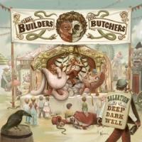 Builders And The Butchers, The Salvation Is A Deep Dark Well -coloured-