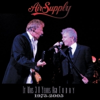 Air Supply It Was 30 Years Ago Today