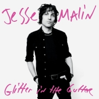 Malin, Jesse Glitter In The Gutter