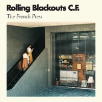 Rolling Blackouts Coastal Fever The French Press (mini-album)