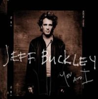Buckley, Jeff You And I