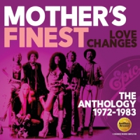 Mother's Finest Love Changes: The Anthology 1972-1983