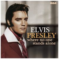 Presley, Elvis Where No One Stands Alone