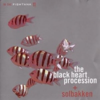 Black Heart Procession In The Fishtank