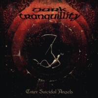 Dark Tranquility Enter Suicidal Angels - Ep  (re-issue 2021)