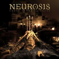 Neurosis Honor Found In Decay -ltd-