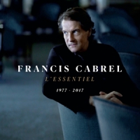 Cabrel, Francis L'essentiel 1977-2017