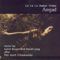 Bryars, Gavin/david Lang Amjad:la La La Human Steps