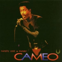 Cameo Nasty Live And Funky