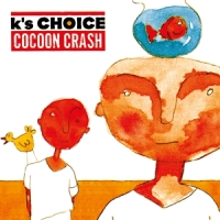 K's Choice Cocoon Crash -coloured-