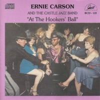 Carson, Ernie & The Castle Jazz Band At The Hooker S Ball