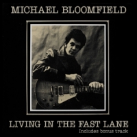 Bloomfield, Michael Living In The Fast Lane