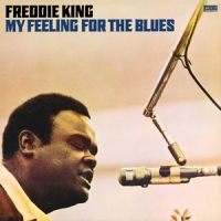 King, Freddie My Feeling For The Blues