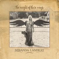 Lambert, Miranda The Weight Of These Wings