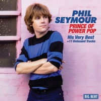 Seymour, Phil Prince Of Power Pop