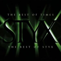 Styx Best Of Times / Best Of Styx