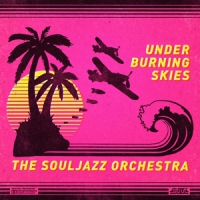 Souljazz Orchestra Under Burning Skies