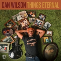 Wilson, Dan Things Eternal