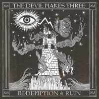 Devil Makes Three, The Redemption & Ruin