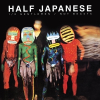 Half Japanese Half Gentlemen/not Beasts
