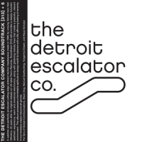Detroit Escalator Co. Soundtrack 313
