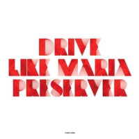 Drive Like Maria Preserver