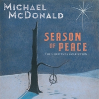 Mcdonald, Michael Season Of Peace - The Christmas Collection