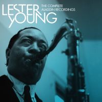 Young, Lester Complete Aladdin Recordings