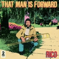 Rico & A.r.t. That Man Is Forward - 40th Anniversary