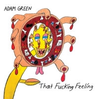 Adam Green That Fucking Feeling
