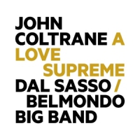 Dal Sasso Belmondo Big Band John Coltrane A Love Supreme